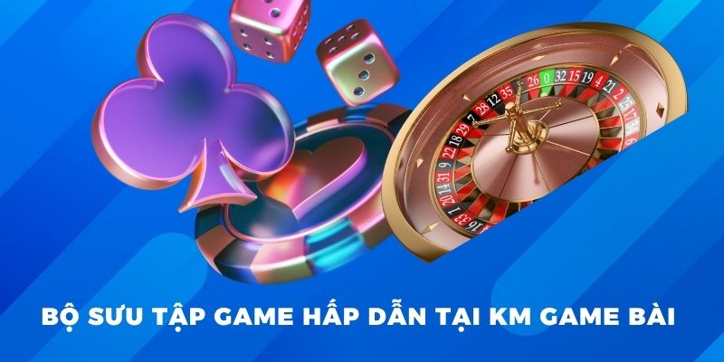 Các sản phẩm game hấp dẫn tại KM 8KBET