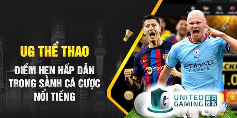 UG Thể Thao trực tiếp - sảnh cược đáng chú ý nhất 2025